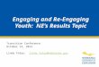 Engaging and Re-Engaging Youth: NE’s Results Topic Transition Conference October 14, 2014 Lindy Foley: lindy.foley@nebraska.govlindy.foley@nebraska.gov