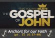 Anchors for our Faith (pt. 3) (6:37-40). JOHN 6:37-40 All that the Father gives me will come to me, and whoever comes to me I will never cast out. For