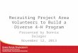 Recruiting Project Area Volunteers to Build a Diverse 4-H Program Presented by Bonnie Dalager November 12, 2013