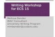 Writing Workshop for ECS 15 Melissa Bender WAC Consultant University Writing Program mmbender@ucdavis.edu