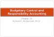 Chapter 10 Richard E. McDermott, Ph.D. Budgetary Control and Responsibility Accounting
