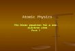 Atomic Physics The Dirac equation for a one-electron atom Part 1
