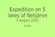 Expedition on 5 lakes of Nelijärve 5 August 2015 Giraffes