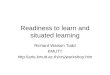 Readiness to learn and situated learning Richard Watson Todd KMUTT 
