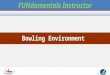 Level 1 - FOUNDATION COACH Bowling Environment FUNdamentals Instructor