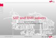 SAT and SMT solvers Ayrat Khalimov (based on Georg Hofferek‘s slides) AKDV 2014