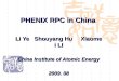 PHENIX RPC in China Li Ye Shouyang Hu Xiaomei LI China Institute of Atomic Energy 2009. 08