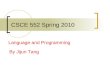 CSCE 552 Spring 2010 Language and Programming By Jijun Tang