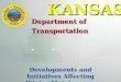 KANSAS Department of Transportation KANSAS Department of Transportation Developments and Initiatives Affecting Winter Maintenance
