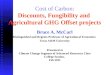 Cost of Carbon: Discounts, Fungibility and Agricultural GHG Offset projects Bruce A. McCarl Distinguished and Regents Professor of Agricultural Economics