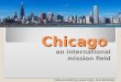 Chicago an international mission field Data provided by Lewie Clark, Icon Ministries
