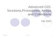 ADV_GISVB - III1 Advanced GIS: functions,Procedures, Arrays and Collections Fall 2003