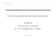 Www.hero.ac.uk ‘Communicating Across Cultures.’ EUPRIO University of Malta 2 nd -4 th September, 2004