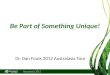 Be Part of Something Unique! Dr. Dan Fouts 2012 Australasia Tour