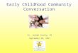 Early Childhood Community Conversation St. Joseph County, MI September 30, 2011