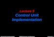 Control Unit ImplementationCS510 Computer ArchitecturesLecture 5- 1 Lecture 5 Control Unit Implementation