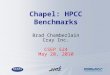 Chapel: HPCC Benchmarks Brad Chamberlain Cray Inc. CSEP 524 May 20, 2010