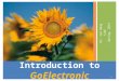 Dr. Jun Wang SJDC Spring, 2014 GoElectronic Introduction to GoElectronic 1