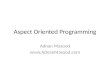 Aspect Oriented Programming Adnan Masood 