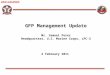 UNCLASSIFIED GFP Management Update Mr. Samuel Perez Headquarters, U.S. Marine Corps, LPC-2 2 February 2011