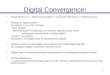 1 Digital Convergence! Smart Phone: IT + Telecommunication + Consumer Electronics + Entertainment Analog vs Digital system Ex: Watch, LP vs CD, Camera