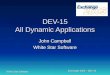 White Star Software Exchange 2005 – DEV-15 DEV-15 All Dynamic Applications John Campbell White Star Software
