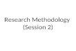 Research Methodology (Session 2). State-of-the-art Energy-Environment Models and their Applications for Policy Formulation P. R. Shukla Indian Institute