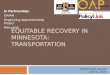 EQUITABLE RECOVERY IN MINNESOTA: TRANSPORTATION In Partnership: ISAIAH Organizing Apprenticeship Project PolicyLink Social Equity Caucus June 11, 2010
