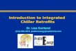 Introduction to Integrated Chiller Retrofits Dr. Lisa Gartland (510) 595-7674, positivenergy@california.com