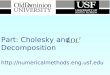 Numerical Methods Part: Cholesky and Decomposition 