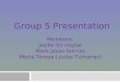 Members: Jesille Vir Hoylar Mark Jason Sierras Maria Teresa Louise Tumampil Group 5 Presentation