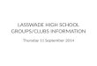 LASSWADE HIGH SCHOOL GROUPS/CLUBS INFORMATION Thursday 11 September 2014