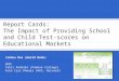 Report Cards: The Impact of Providing School and Child Test-scores on Educational Markets Jishnu Das (World Bank) With: Tahir Andrabi (Pomona College)
