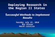 Deploying Research in the Region II States S uccessful Methods to Implement Results Tuesday July 27, 2010 Moy Biswas North Carolina