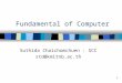 1 Fundamental of Computer Suthida Chaichomchuen : SCC std@kmitnb.ac.th