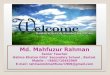 Md. Mahfuzur Rahman Senior Teacher Halima Khatun Girls’ Secondary School, Barisal. Mobile : +8801716442969 E-mail: rahmanmdmahfuzur1969@gmail.com