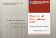 Doctor of Education (EdD) Programme Overview September 2015 Programme Coordinator: Dr. Soon Seng Thah soon@oum.edu.my Kuatkuasa bagi ambilan mulai Semester