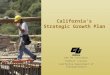 California’s Strategic Growth Plan Ken De Crescenzo Federal Liaison California Department of Transportation