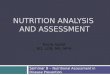NUTRITION ANALYSIS AND ASSESSMENT Seminar 8 – Nutritional Assessment in Disease Prevention Nazia Sadat RD, LDN, MS, MPH