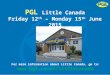 PGL Little Canada Friday 12 th – Monday 15 th June 2015 For more information about Little Canada, go to: 