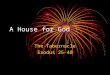 A House for God The Tabernacle Exodus 25-40. Exodus in Overview Struggles (1-19) Pharaoh vs. Israel Moses’ survival and leadership training Yahweh vs
