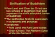 Sinification of Buddhism Pure Land and Chan (or Ch ’ an) are two schools of Buddhism that best represent the sinification/sinicization of Buddhism Pure