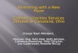 Partnering with a New Payer Catholic Charities Services Diocese of Cleveland, Ohio Change Team Members: Maureen Dee, Ruth Abel, Keith Johnson, Catherine