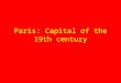 Paris: Capital of the 19th century. “Academic art” and Modernism’s (self justifying) narrative France as center of European art and artisanship. –State