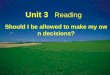Unit 3 Reading Should I be allowed to make my own decisions?