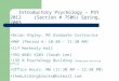 Introductory Psychology – PSY 2012 (Section # 7506) Spring, 2003 Brian Higley, MS Graduate Instructor MWF (Period 4: 10:40 – 11:30 AM) 117 Matherly Hall