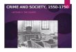CRIME AND SOCIETY, 1550-1750 LECTURE 2: THE COURTS