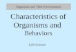 Organisms and Their Environments Life Science Characteristics of Organisms and Behaviors