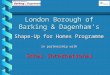 London Borough of Barking & Dagenham’s Shape-Up for Homes Programme in partnership with Schal International