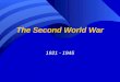 The Second World War 1921 - 1945 Mussolini Harry Truman Winston ChurchillJoseph Stalin FDR
